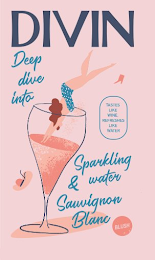 DIVIN DEEP DIVE INTO SPARKLING WATER & SAUVIGNON BLANC TASTES LIKE WINE, REFRESHES LIKE WATER BLUSH logo