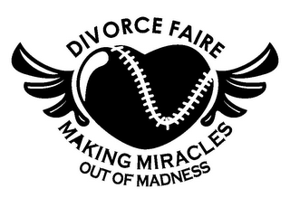 DIVORCE FAIRE MAKING MIRACLES OUT OF MADNESS logo
