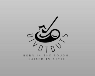 DIVOTDUTS BORN IN THE ROUGH.  RAISED IN STYLE. logo