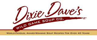 DIXIE DAVE'S WILD GAME SOUP CO. WORLD-FAMOUS, AWARD WINNING SOUP RECIPES FOR OVER 40 YEARS logo