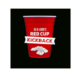 DJ B-LORD'S RED CUP KICKBACK logo