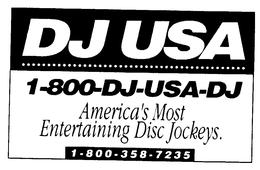 DJ USA 1-800-DJ-USA-DJ AMERICA'S MOST ENTERTAINING DISC JOCKEYS. 1-800-358-7235 logo