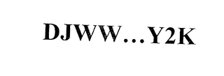 DJWW...Y2K DEVIL JUST WON'T WIN!!!! DJWW...Y2K DJWW..Y2K DEVIL JUST WON'T WIN! logo