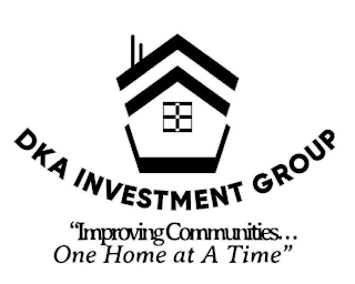 DKA INVESTMENT GROUP "IMPROVING COMMUNITIES... ONE HOME AT A TIME" logo