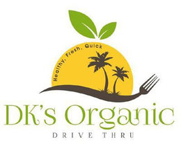 DK'S ORGANIC DRIVE THRU HEALTHY, FRESH, QUICK logo