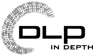 DLP IN DEPTH 1111010001000010010001101001001110001010001010001101 1001001000101010101001110110010001001100100101101110 10010011100011001110010001001000110101010101001101 0010100100110011000101010010100110010100110100 01001000110010101001001101010001 logo
