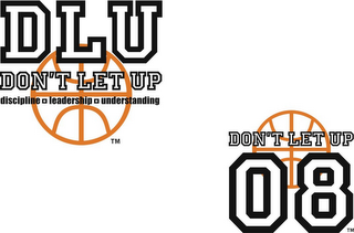 DLU DON'T LET UP DISCIPLINE LEADERSHIP UNDERSTANDING DON'T LET UP 08 logo