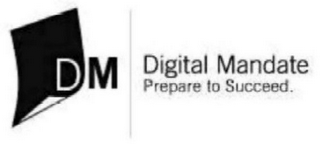DM DIGITAL MANDATE PREPARE TO SUCCEED. logo