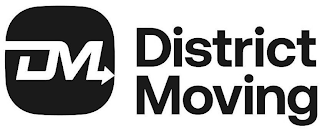 DM DISTRICT MOVING