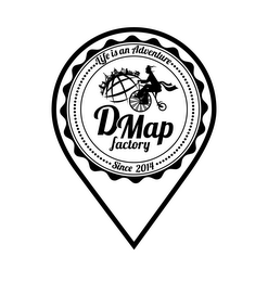 DMAP FACTORY LIFE IS AN ADVENTURE SINCE 2014 logo