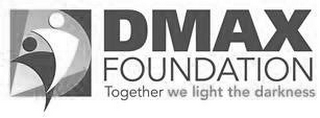 DMAX FOUNDATION TOGETHER WE LIGHT THE DARKNESS logo