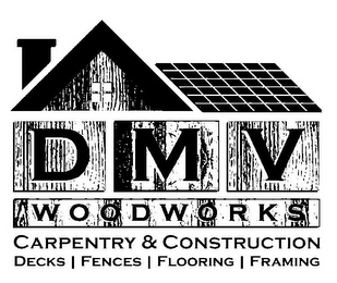DMV WOODWORKS CARPENTRY & CONSTRUCTION DECKS | FENCES | FLOORING | FRAMING logo