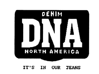 DNA DENIM NORTH AMERICA IT'S IN OUR JEANS logo