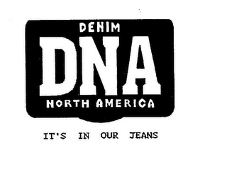 DNA DENIM NORTH AMERICA IT'S IN OUR JEANS logo