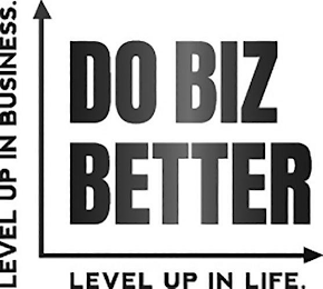 DO BIZ BETTER LEVEL UP IN BUSINESS. LEVEL UP IN LIFE. logo