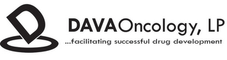 DO DAVA ONCOLOGY, LP ... FACILITATING SUCCESSFUL DRUG DEVELOPMENT logo