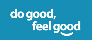 DO GOOD, FEEL GOOD