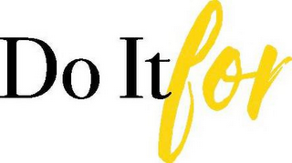 DO IT FOR