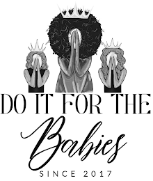 DO IT FOR THE BABIES SINCE 2017 logo
