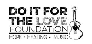 DO IT FOR THE LOVE FOUNDATION HOPE · HEALING · MUSIC logo