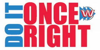 DO IT ONCE RIGHT W logo
