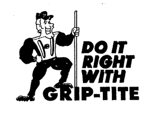 DO IT RIGHT WITH GRIP-TITE logo