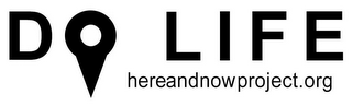 DO LIFE HEREANDNOWPROJECT.ORG logo