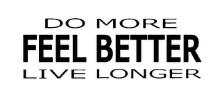 DO MORE FEEL BETTER LIVE LONGER logo