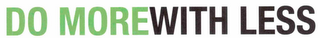 DO MOREWITH LESS logo