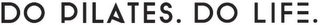 DO PILATES. DO LIFE. logo