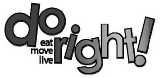 DO RIGHT! EAT MOVE LIVE logo