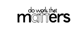 DO WORK THAT MATTERS logo