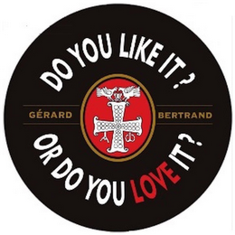 DO YOU LIKE IT ? OR DO YOU LOVE IT ? GÉRARD BERTRAND logo