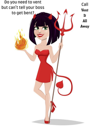 DO YOU NEED TO VENT BUT CAN'T TELL YOUR BOSS TO GET BENT? CALL VENT IT ALL AWAY logo