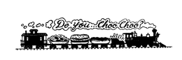 DO YOU...CHOO CHOO? logo