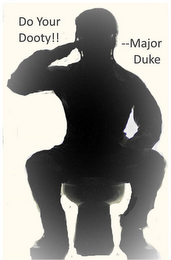 DO YOUR DOOTY!! --MAJOR DUKE logo