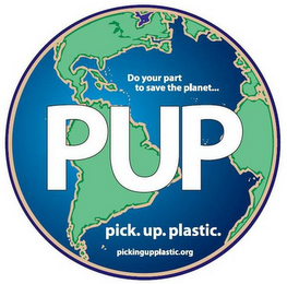 DO YOUR PART TO SAVE THE PLANET... PUP PICK.UP.PLASTIC. PICKINGUPPLASTIC.ORG logo