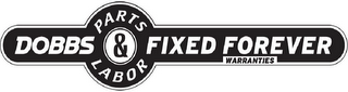 DOBBS PARTS & LABOR FIXED FOREVER WARRANTIES logo