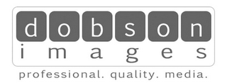 DOBSON IMAGES PROFESSIONAL. QUALITY. MEDIA. logo