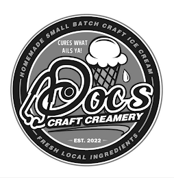 DOC'S CRAFT CREAMERY HOMEMADE SMALL BATCH CRAFT ICE CREAM FRESH LOCAL INGREDIENTS CURES WHAT AILS YA! EST. 2022 logo