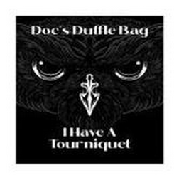 DOC'S DUFFLE BAG I HAVE A TOURNIQUET logo
