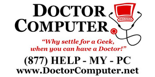 DOCTOR COMPUTER "WHY SETTLE FOR A GEEK, WHEN YOU CAN HAVE A DOCTOR!" (877) HELP - MY - PC WWW.DOCTORCOMPUTER.NET logo