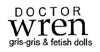 DOCTOR WREN GRIS-GRIS & FETISH DOLLS logo