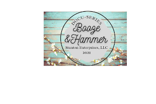 DOCU-SERIES BOOZE AND HAMMER STANTON ENTERPRISES, LLC 2021 logo
