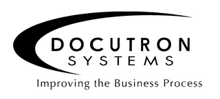 DOCUTRON SYSTEMS IMPROVING THE BUSINESS PROCESS