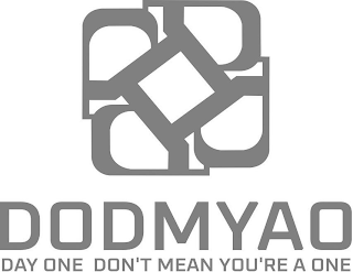 DODMYAO DAY ONE DON'T MEAN YOU'RE A ONE logo