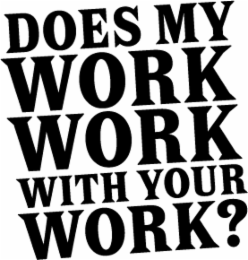 DOES MY WORK WORK WITH YOUR WORK? logo