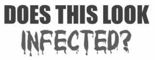 DOES THIS LOOK INFECTED? logo