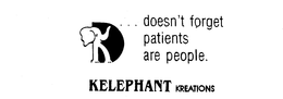 DOESN'T FORGET PATIENTS ARE PEOPLE. KELEPHANT KREATIONS logo