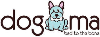 DOG-MA BAD TO THE BONE logo